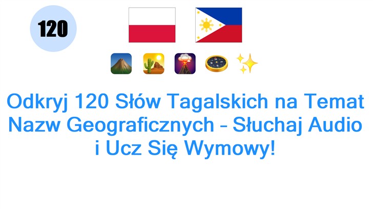 Odkryj 120 Słów Tagalskich na Temat Nazw Geograficznych – Słuchaj Audio i Ucz Się Wymowy!